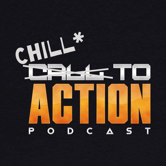 Chill to Action Throwback Design by kelseykins90